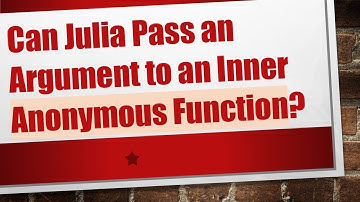 Can Julia Pass an Argument to an Inner Anonymous Function?