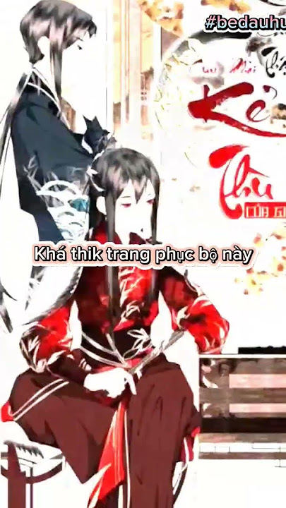 Những bộ truyện cổ trang mình biết p5#bedauhu#dammy #bl#short