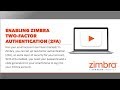 [Zimbra Tips & Tricks] Enabling Two-Factor Authentication (2FA)