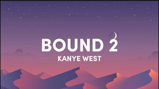 Kanye West - bound 2 (lyrics speedup) - bound to fall in love Resimi