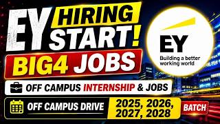 EY Hiring Start - EY Off Campus Drive 2025, 2026, 2027, 2028 Batch | Jobs in Big4 Company