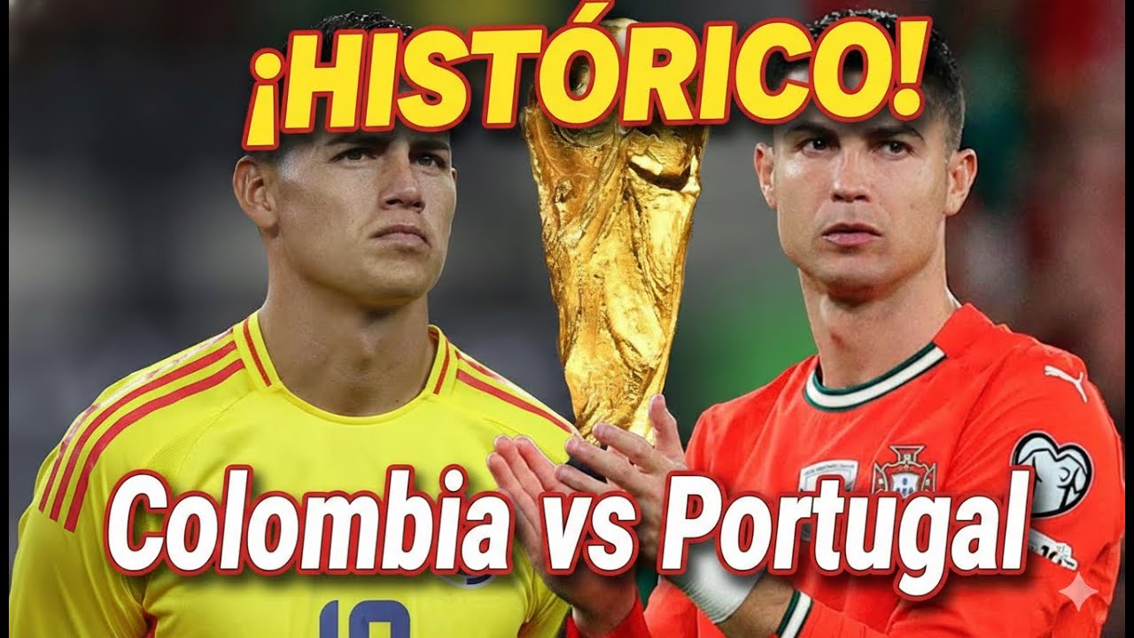 ¡HISTÓRICO! Colombia vs Portugal: El partido más deseado del Mundial 2026 (Supera a la Final)