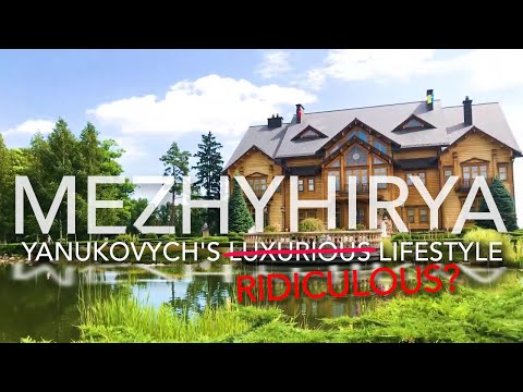 Video: Mezhhirya Yanukovych: câu chuyện cổ tích dành cho những người nắm quyền