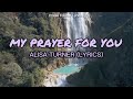 My Prayer for You - Alisa Turner (Lyrics)