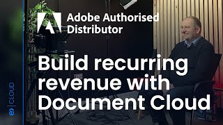 Adobe Ascend: Top 3 ways selling Adobe Document Cloud can transform your business