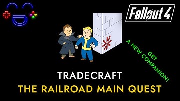 Tradecraft | The Railroad Quest | Fallout 4 Guide