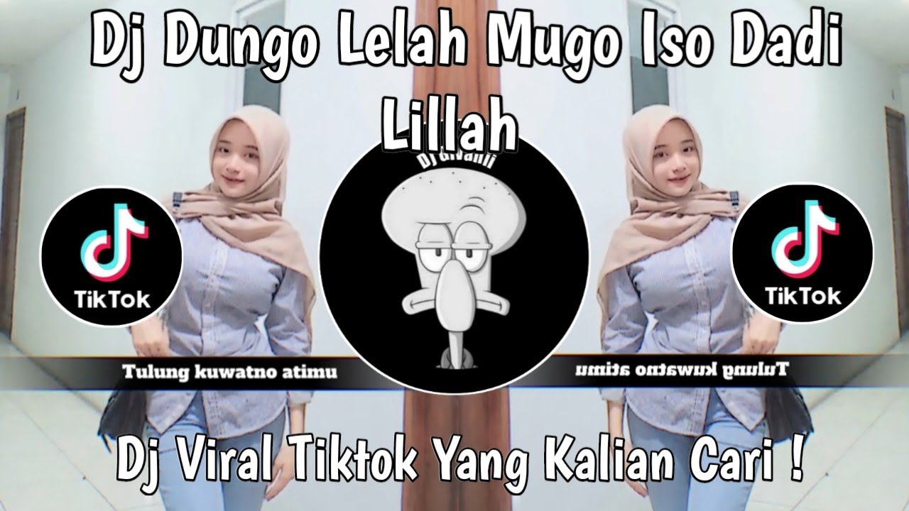 DJ DUNGO LELAH MUGO ISO DADI LILLAH | DJ KABAGYAN VIRAL TIKTOK TERBARU 2025 !