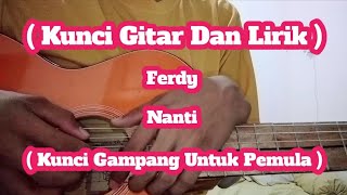 Download Lagu ( Kunci Gitar Dan Lirik ) Ferdy - Nanti ( Kunci Gampang Untuk Pemula ) MP3
