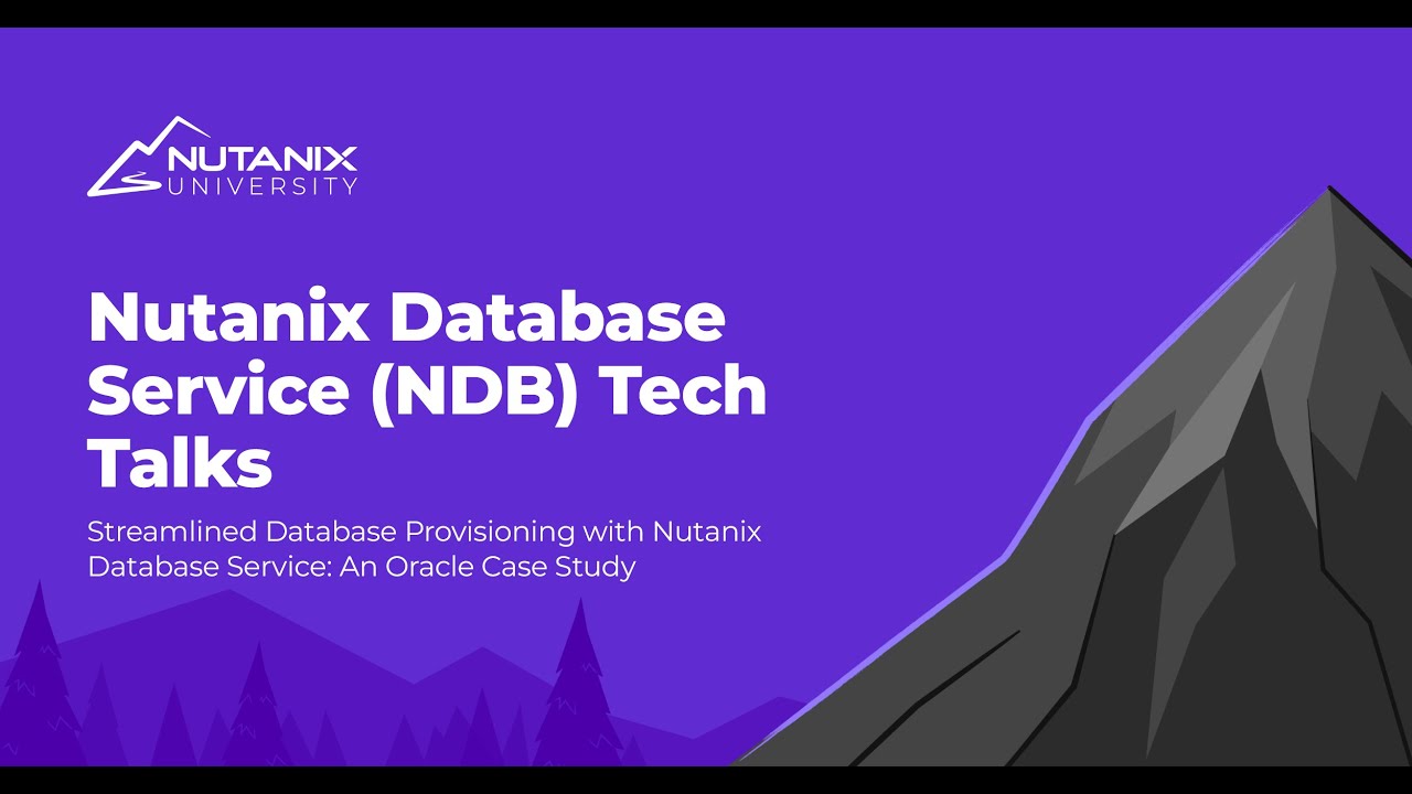 Nutanix Database Service Tech Talks: Oracle Database provisioning case study