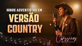 Hinos Adventistas Versão Country | Clássicos Adventistas
