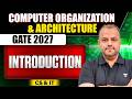 Introduction to COA | Computer Organization &amp; Architecture | GATE 2027 CS &amp; IT
