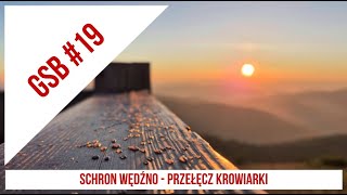 Główny Szlak Beskidzki, Etap 19: Schron Wędźno - Przełęcz Krowiarki