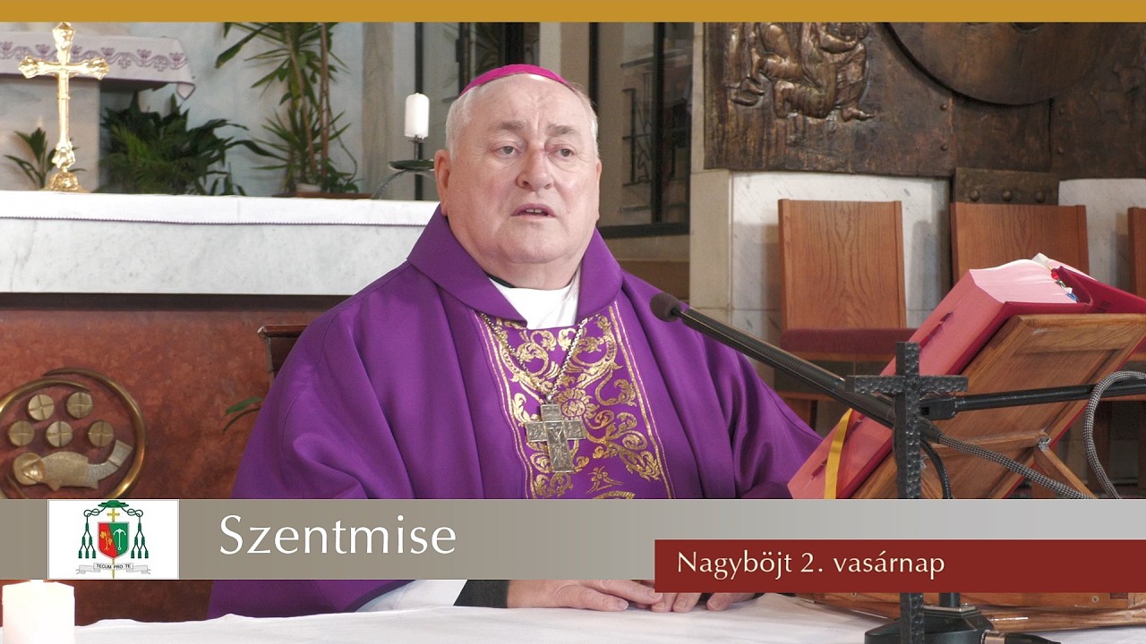 Katolikus szentmise | Nagyböjt 2. vasárnap | 2026. 3. 1. | Bíró László püspök atya