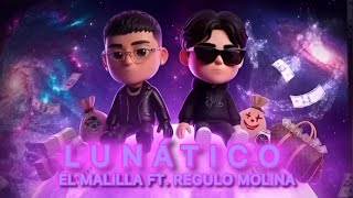 Lunático - El Malilla Ft. Regulo Molina