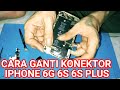 Cara ganti konektor cas iphone 6 6s 6s plus 6plus andini0696