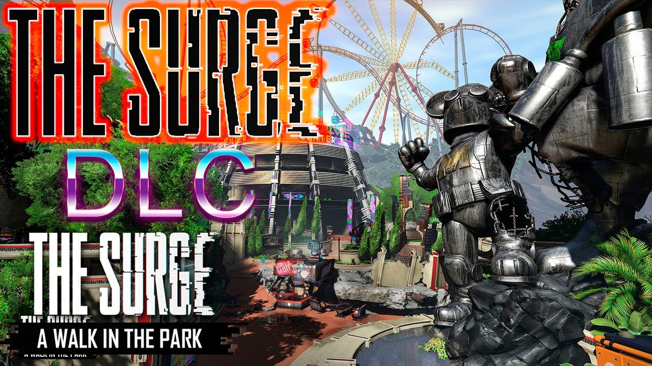 The Surge:A Walk In The Park (DLC 1) 4K [Complete]