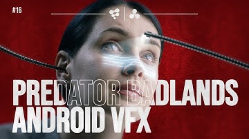 How to Create the Android Face VFX from Predator Badlands