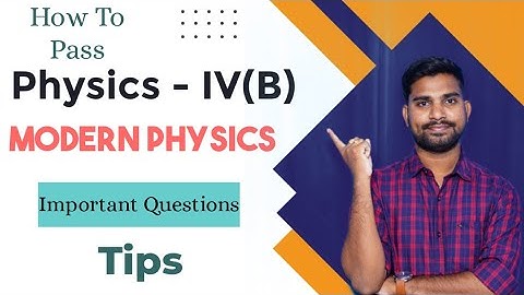 Modern Physics degree 4th semester important questions | How to pass physics 4B degree 4th semester