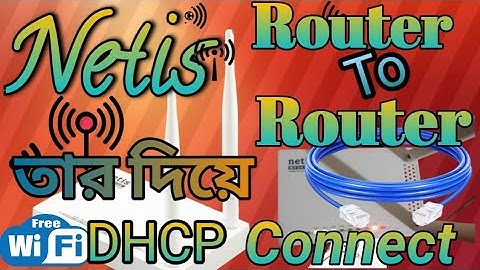 How to connect router to another router with cable. Netis Router তার দিয়ে  Dynamic connection