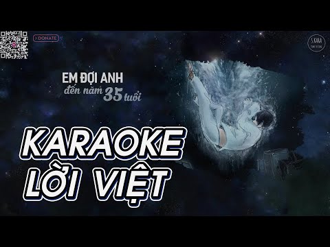 Video [KARAOKE] Em Đợi Anh Đến Năm 35 Tuổi【Lời Việt】| S. - youtube