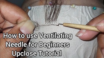How to use a Ventilating Needle for Beginners / Upclose Tutorial in under 5 minutes