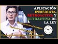 RETROACTIVIDAD, ULTRACTIVIDAD Y APLICACIÓN INMEDIATA DE LA LEY | Introducción al Derecho (#14)