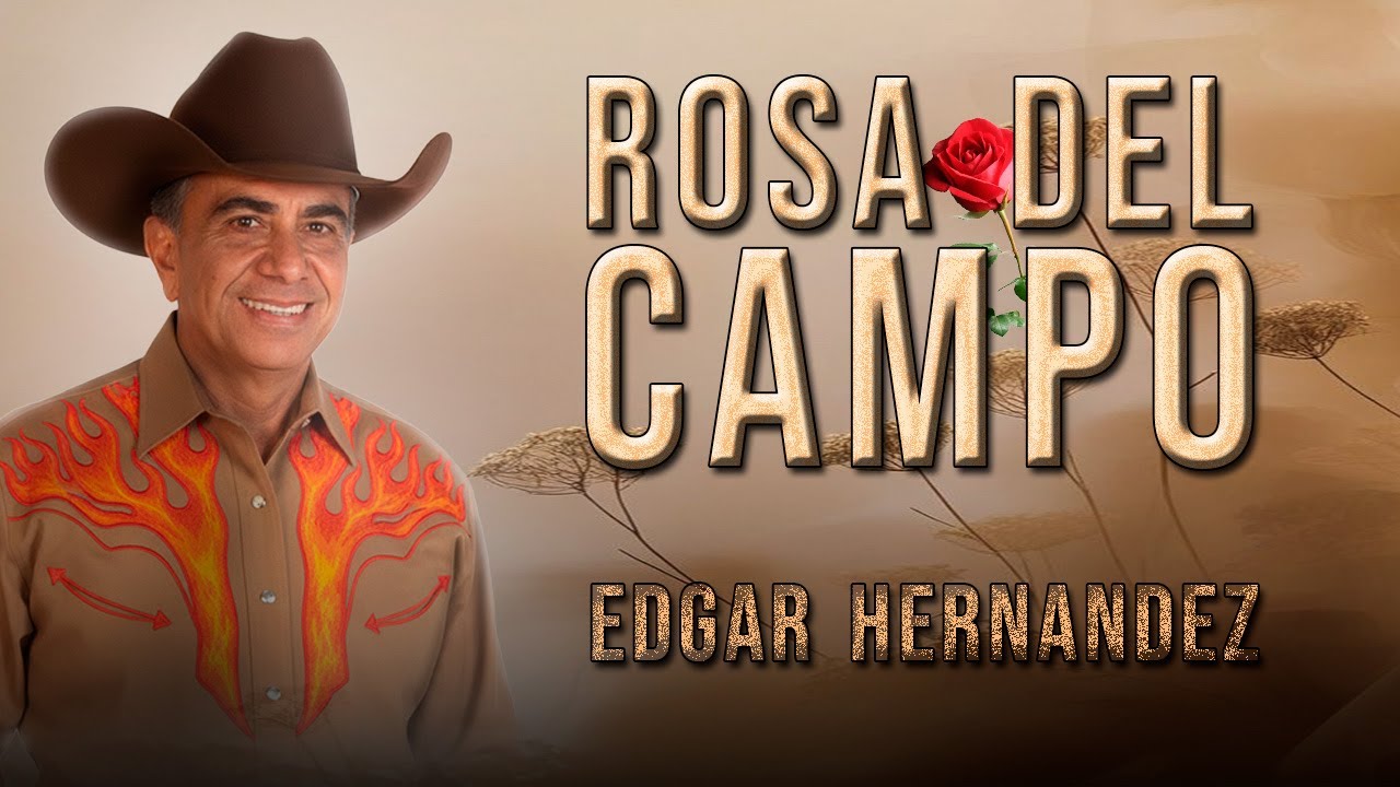 💥Edgar Hernández - ROSA DEL CAMPO (Pasaje Criollo) | Video Oficial