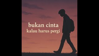 Bukan Cinta Kalau Harus Pergi | official lyric denshavibes