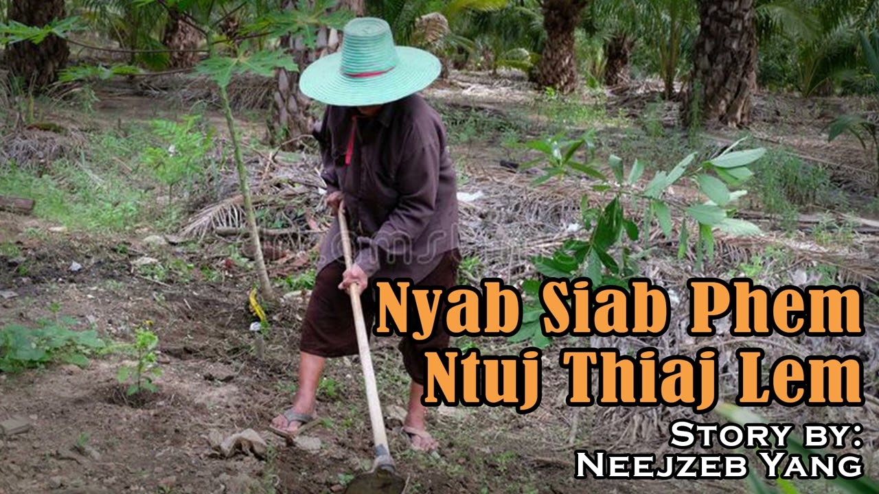 Neejzeb Yaj - Dab Neeg Hmoob - Nyab Siab Phem Ntuj Thiaj Lem [11.27.2022]