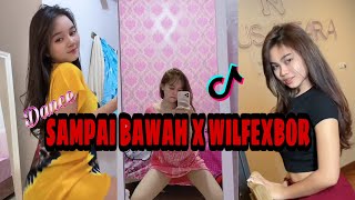 Tiktok Sampai Bawah X WilfeXbor || Tiktok Viral || Tiktok Terbaru