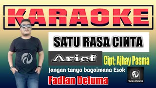 KARAOKE SATU RASA CINTA - ARIEF (Yakinkan Hatimu) VIRAL TIKTOK