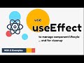 Learn To use useEffect Hook with 2 Examples, Lifecycle and Cleanup