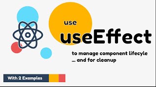 Learn To use useEffect Hook with 2 Examples, Lifecycle and Cleanup