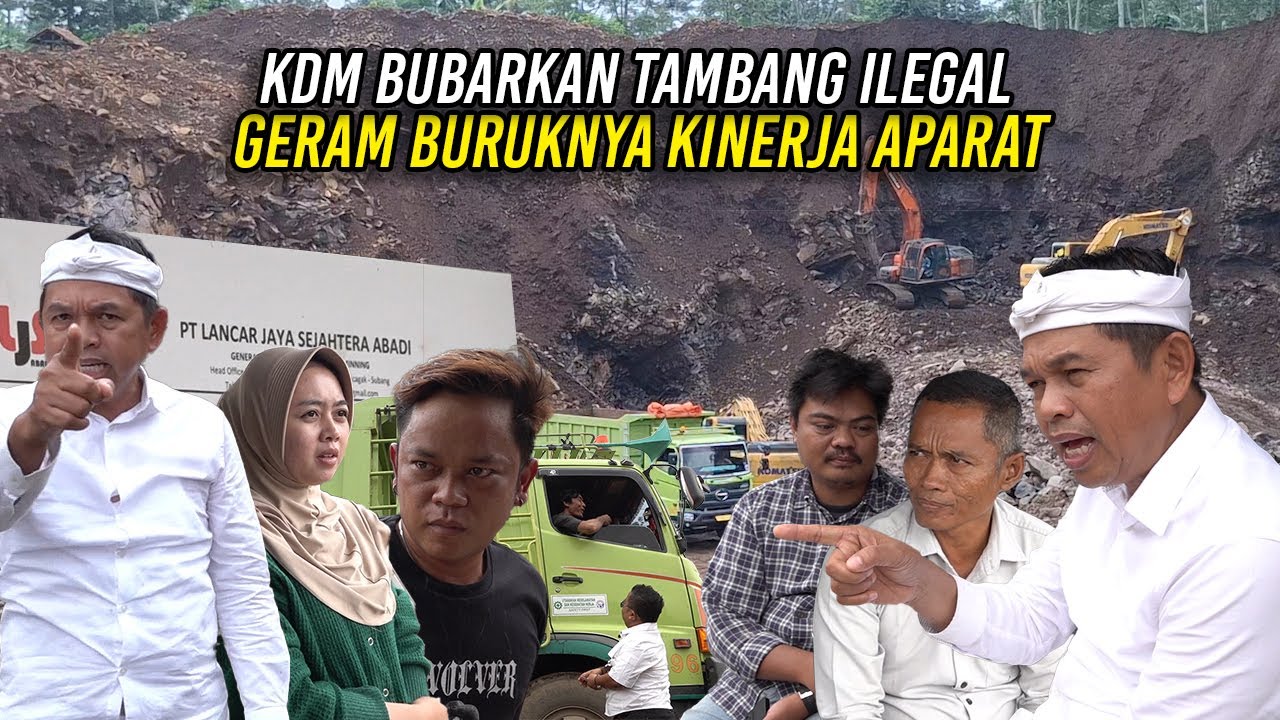 KDM BUBARKAN TAMBANG ILEGAL | GERAM BURUKNYA KINERJA APARAT YANG AKAN DIPIMPINNYA