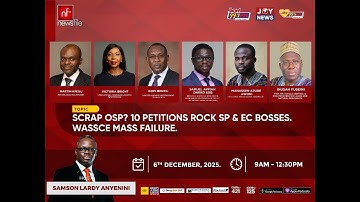 LIVE! NEWSFILE 6-12-25: SCRAP OSP? 10 PETITIONS ROCK SP & EC BOSSES. WASSCE MASS FAILURE.