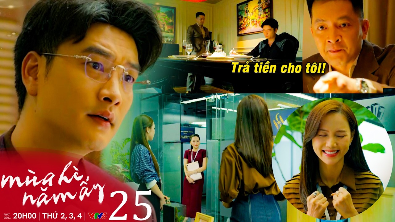 MÙA HÈ NĂM ẤY Tập 25 | Tùng Bị Đối Tác Trách Móc, Phương Vui Mừng Vì Khánh Được Trúng Thầu!