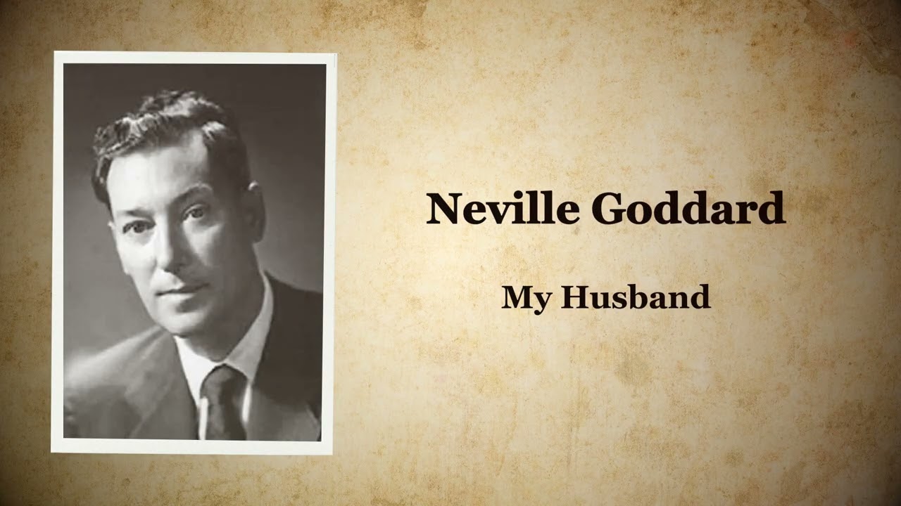 Neville Goddard - My Husband (Full Audio)