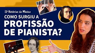 COMO SURGIU A PROFISSÃO PIANISTA? | Histórias da Música