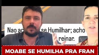 💣MOABE FAZ DECLARAÇÃO PRA FRAN?💣