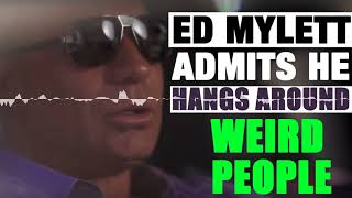Ed Mylett admits he hangs around Weird People - Straight Fire 108