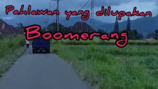 Boomerang - Pahlawan yang dilupakan