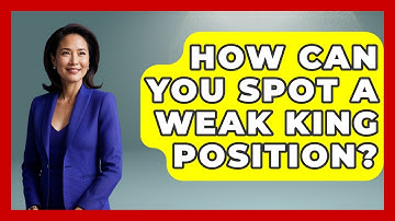 How Can You Spot A Weak King Position? - The Chess Codex