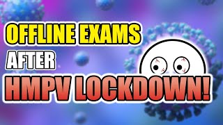 Offline Exams After Hmpv Lockdown Be Like
