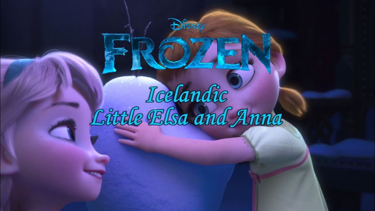 Frozen Little Elsa and Anna (Icelandic S+T) YouTube