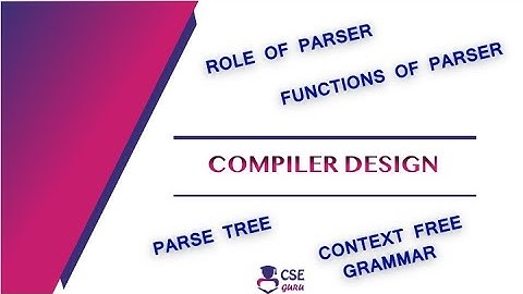 Role of Parser | Syntax Analyzer | Lecture 7 | Compiler Design