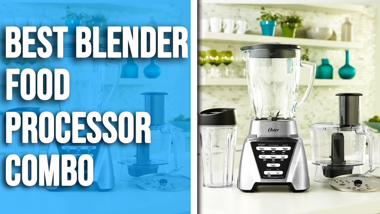 The Best Blender-Food Processor Combos