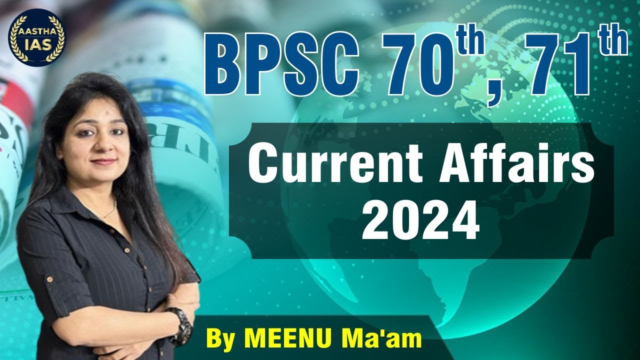 BPSC 70th CURRENT AFFAIRS 2024 By Meenu Ma'am  (Class 01)