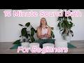 15 Minute Sound Bath for Beginners