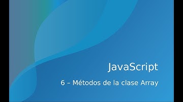Curso de JavaScript y TypeScript - 6 Métodos para trabajar con arrays