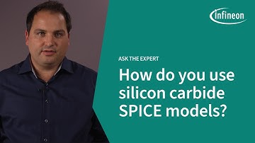 Using SiC SPICE Models | Ask the Expert | Infineon